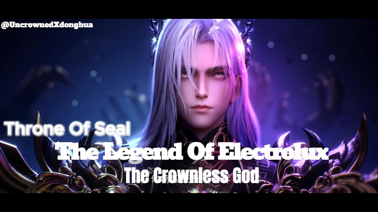 [Throne of Seal] The Legend of Electrolux. | #throneofseal #donghua #anime #amv #animeedit#attitude