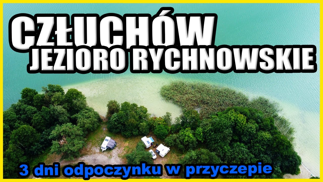 Człuchów - Jezioro Rychnowskie - 3 dni odpoczynku