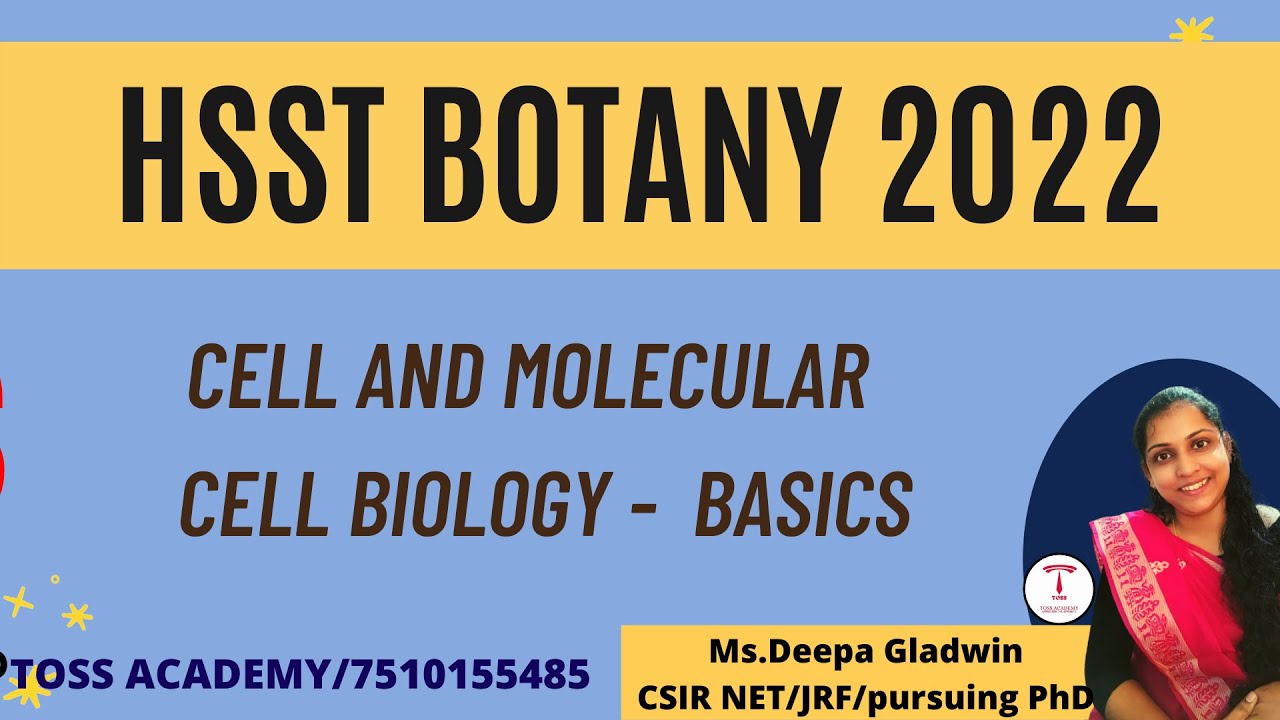 HSST BOTANY 2022-CELL AND MOLECULAR CELL BIOLOGY -BASICS-അടിസ്ഥാന ഭാഗങ്ങളിൽ നിന്നും പഠനം തുടങ്ങാം