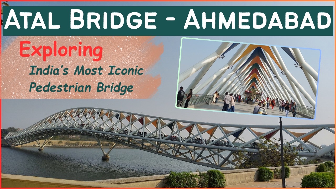 Atal Bridge Ahmedabad 🌉 Walking Tour | India’s Most Iconic Pedestrian Bridge | Why Special?