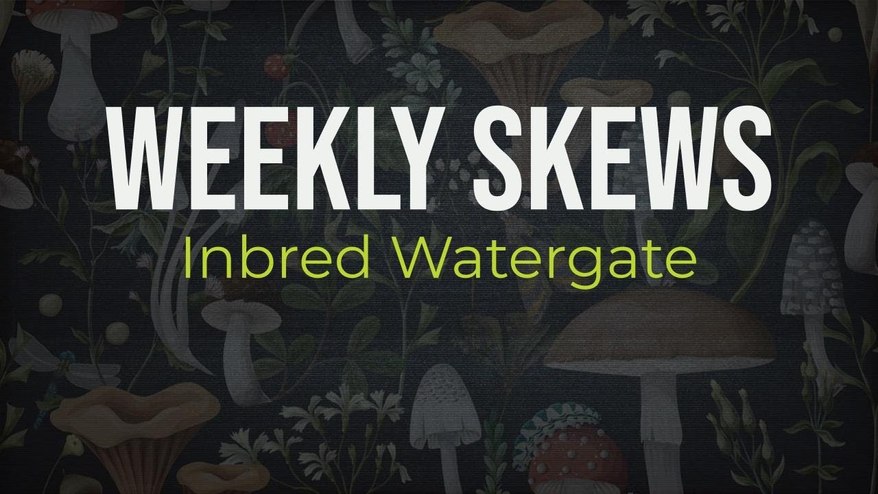 Weekly Skews &ndash; Inbred Watergate