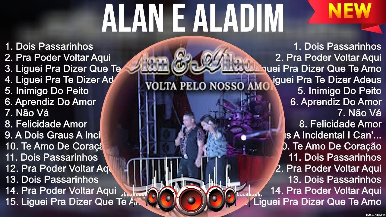 Alan E Aladim ~ Grandes Sucessos, Top Melhores M&uacute;sicas Rom&acirc;nticas Inesquec&iacute;veis