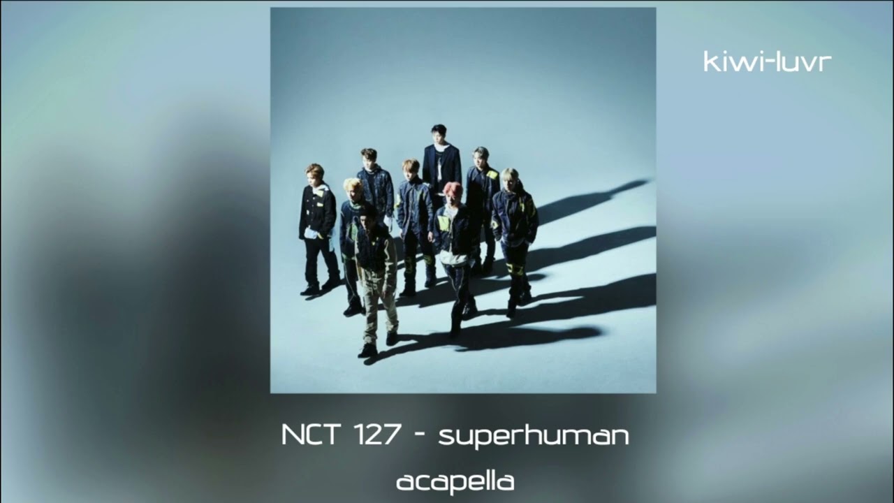 NCT 127 - superhuman - vocals only