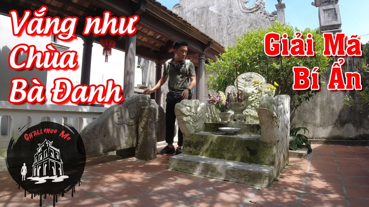 Vì sao Chùa Bà Đanh vắng bóng người?