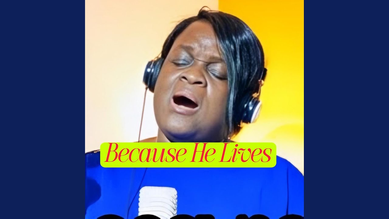 Because He Lives