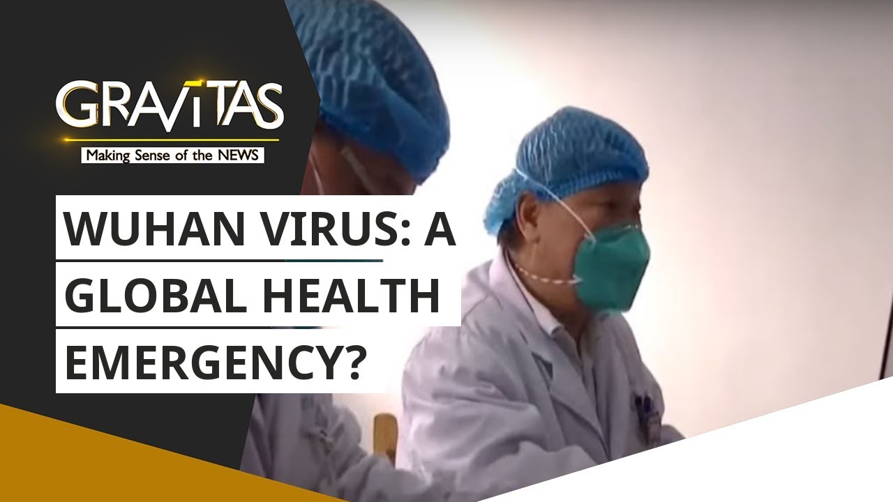 Gravitas: Wuhan Virus: A global health emergency?