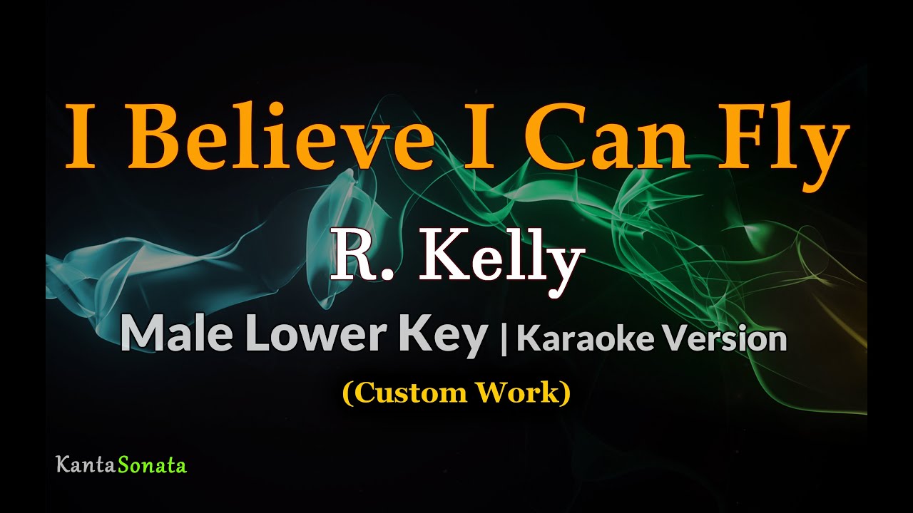 I Believe I Can Fly - R. Kelly -  MALE LOWER KEY (Karaoke Version)