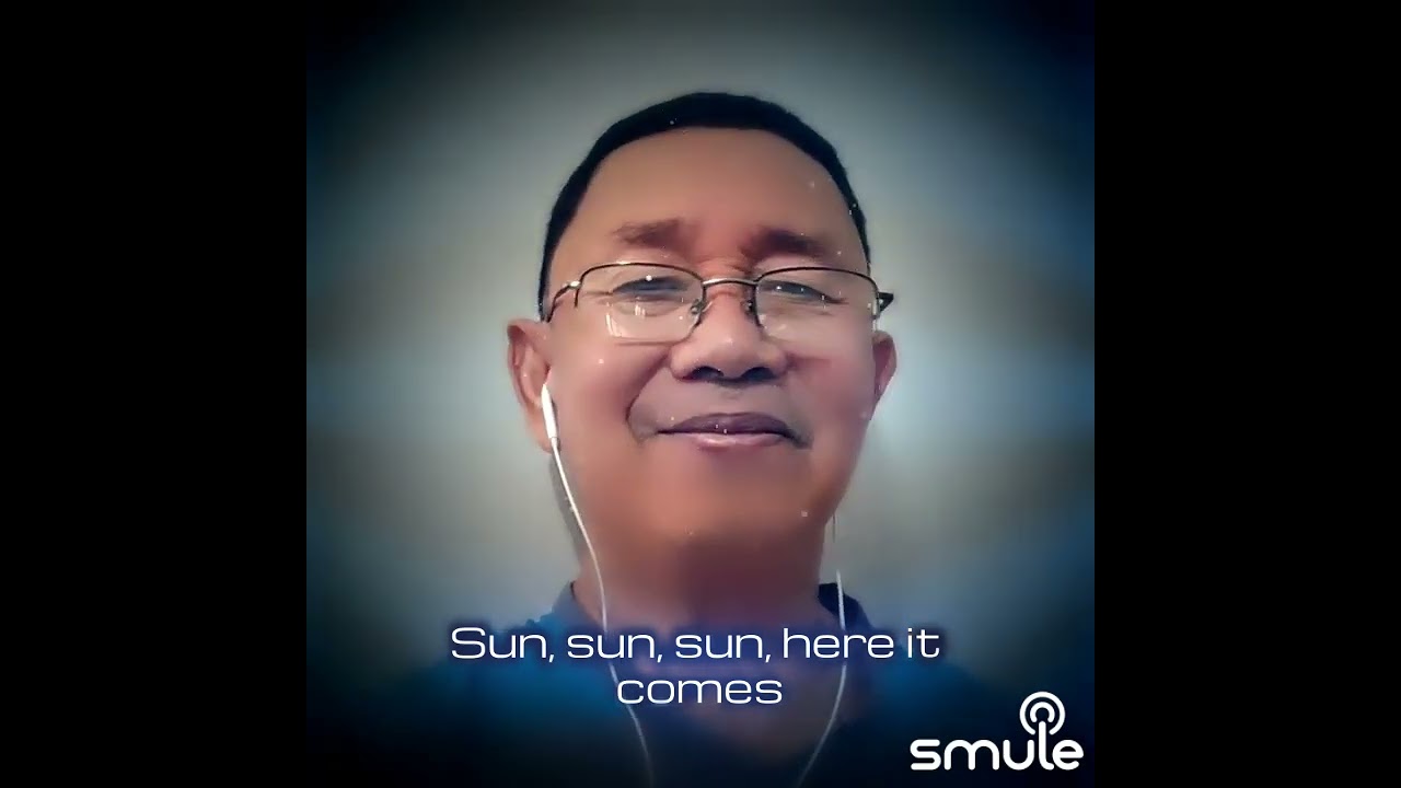 Here comes the Sun - Courtesy of Smule and YouTube 