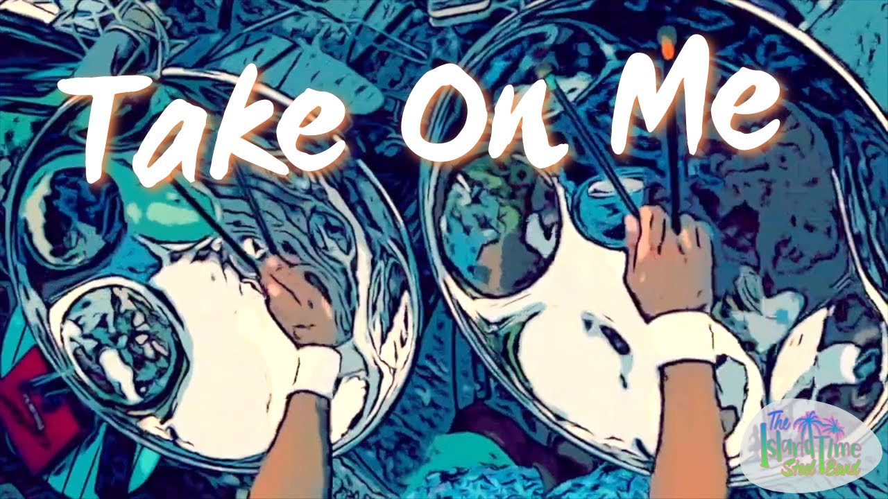 Take On Me  - A-Ha (Cover by the Island Time Steel Band)