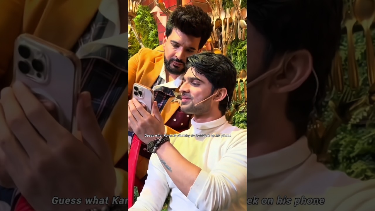 what did he just show him? #abhishekkumar #karankundra #shorts #love #trending