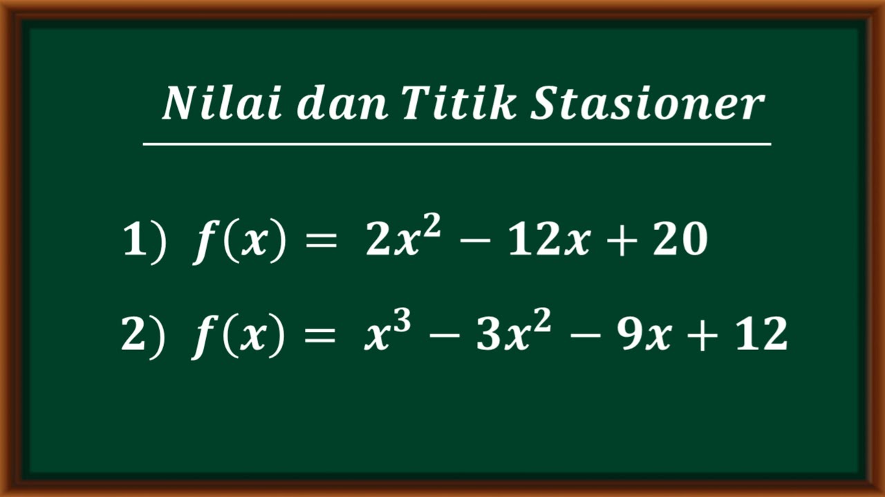 Cara mudah menentukan nilai stasioner dan titik stasioner