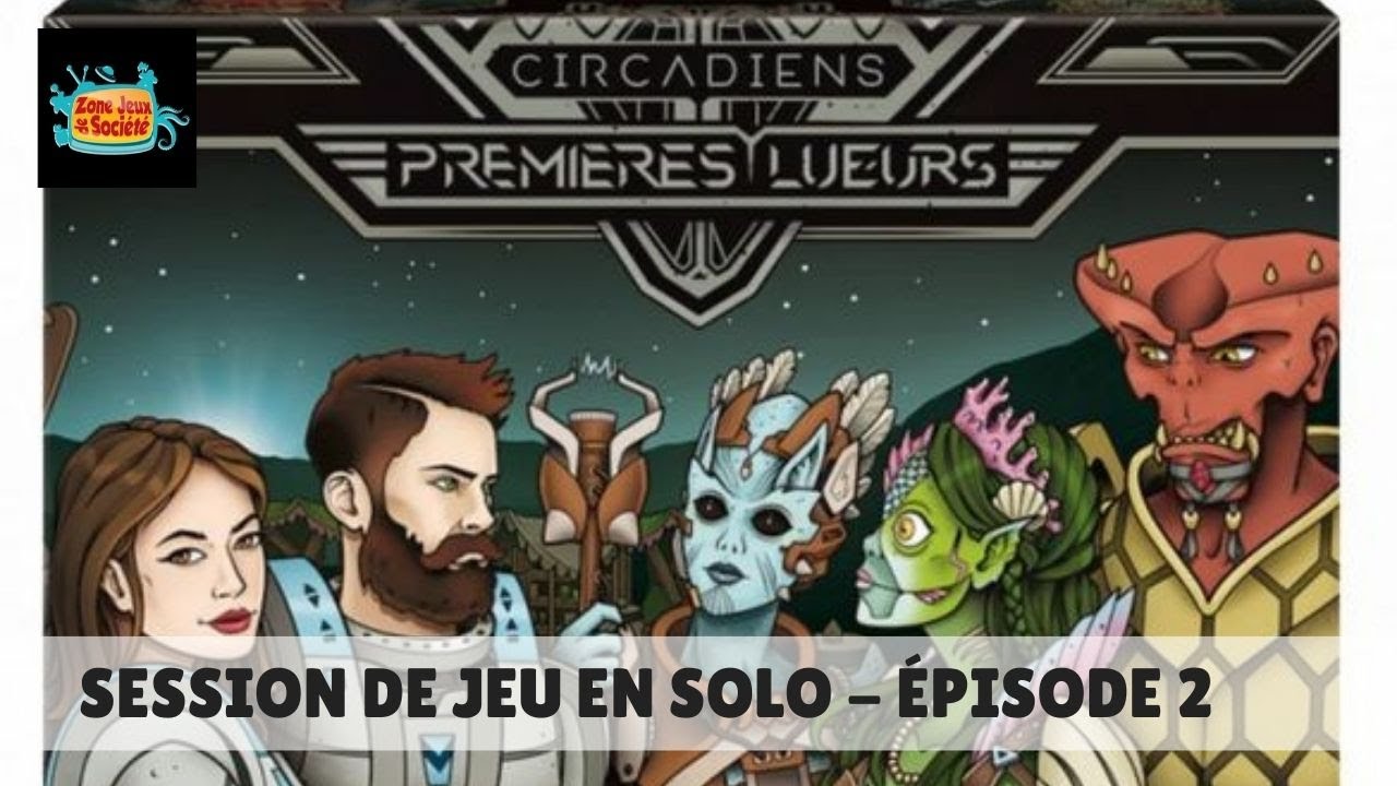 Session de jeu en solo de Circadiens: Premières Lueurs - Épisode 1