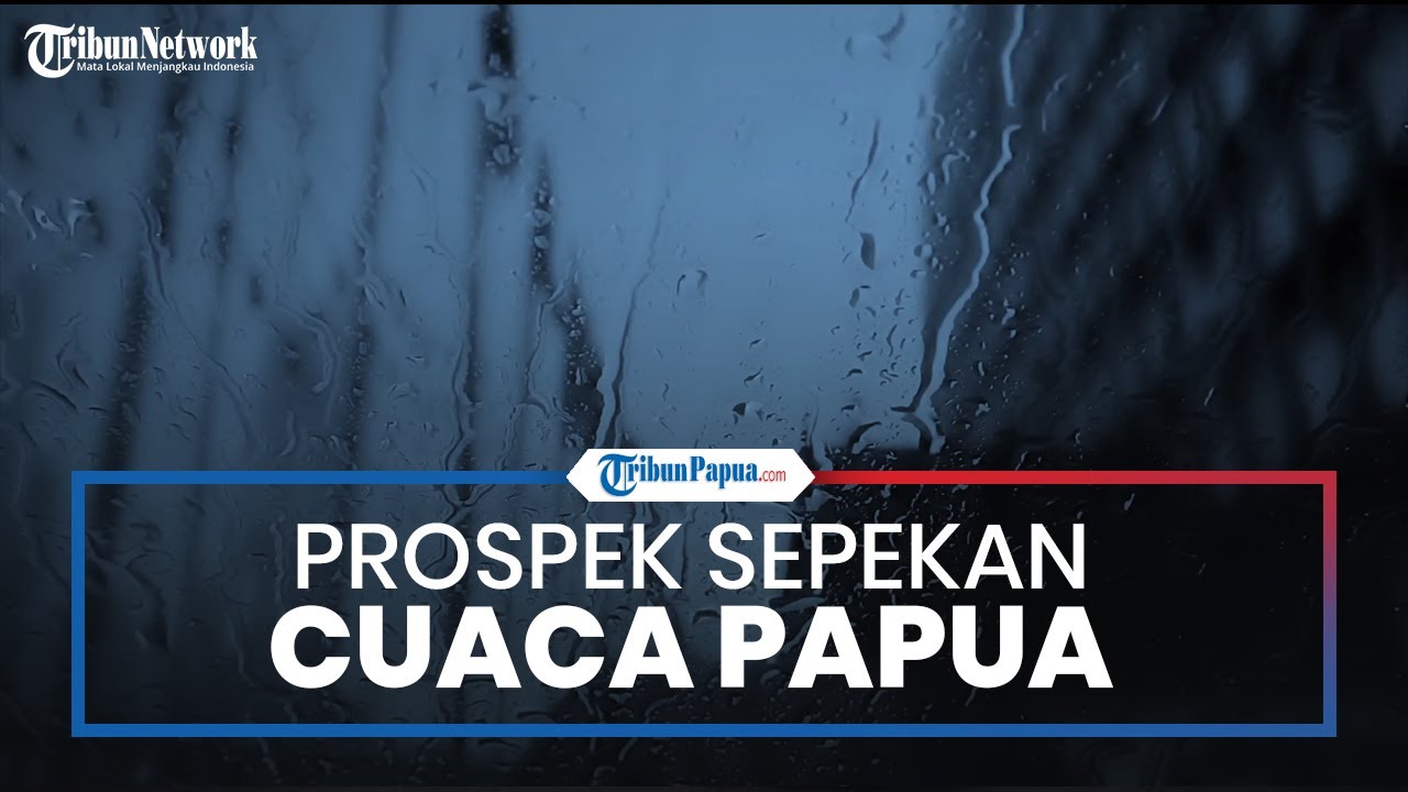 BBMKG Jayapura Keluarkan Prospek Sepekan Cuaca di Papua, Perairan Merauke Potensi Gelombang Tinggi