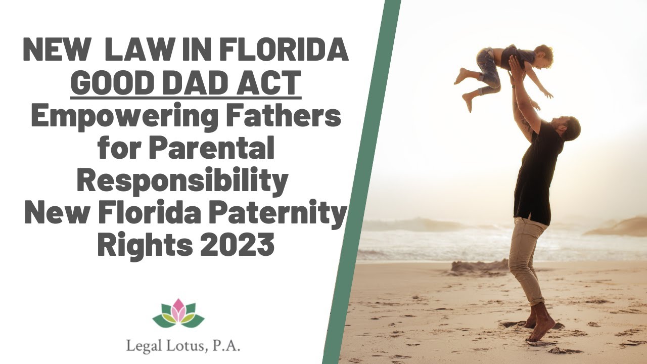 Empowering Fathers for Parental Responsibility | New Florida Paternity Rights 2023