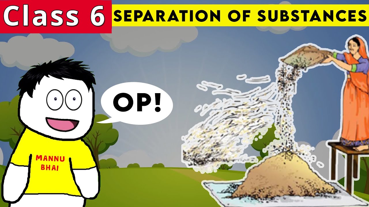 Class 6 Science Chapter 3 - Separation of Substances | Class 6 Science | Separation of Substances