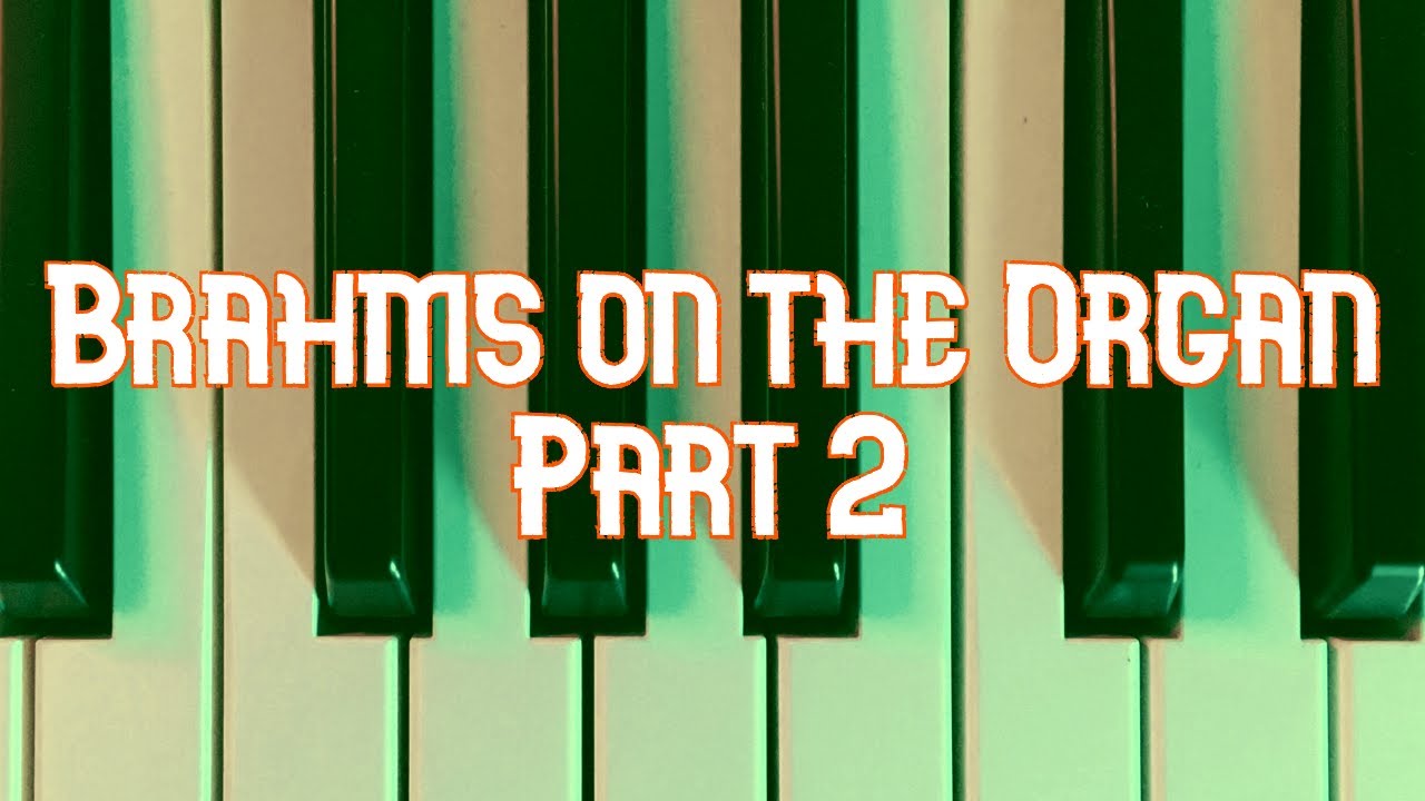 Brahms on the Organ: Fugue from WoO 9