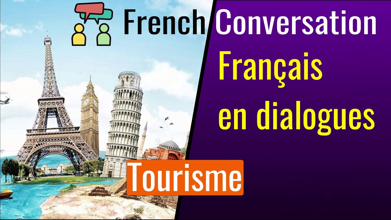 Dialogues  en français - Tourisme - French conversation for tourism