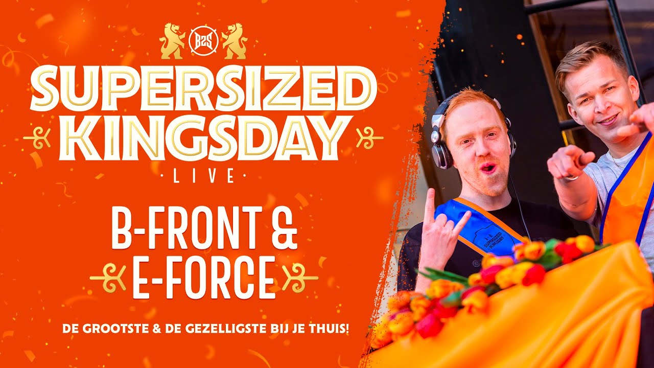 Supersized Kingsday LIVE 2021 | B-Front & E-Force