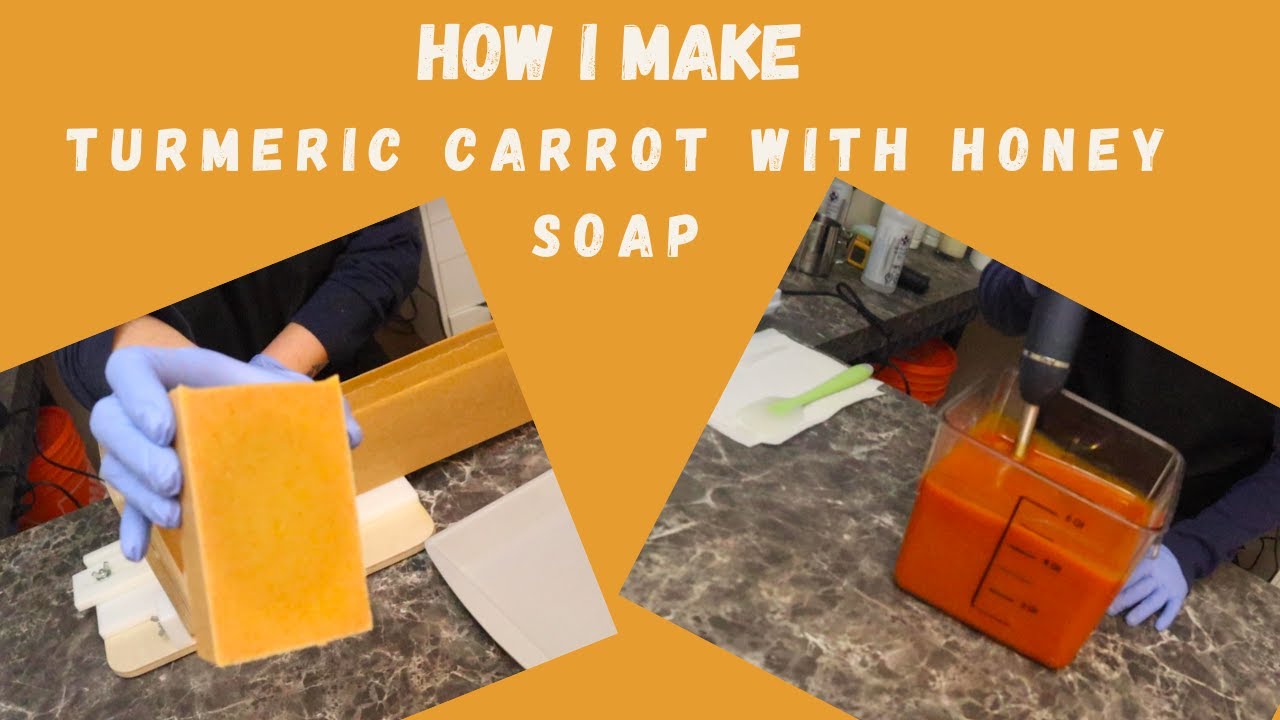 HOW I MAKE TURMERIC CARROT WITH HONEY SOAP !!!