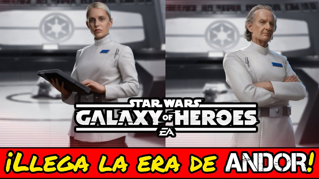 ¡Llega la era de ANDOR a Galaxy of Heroes!