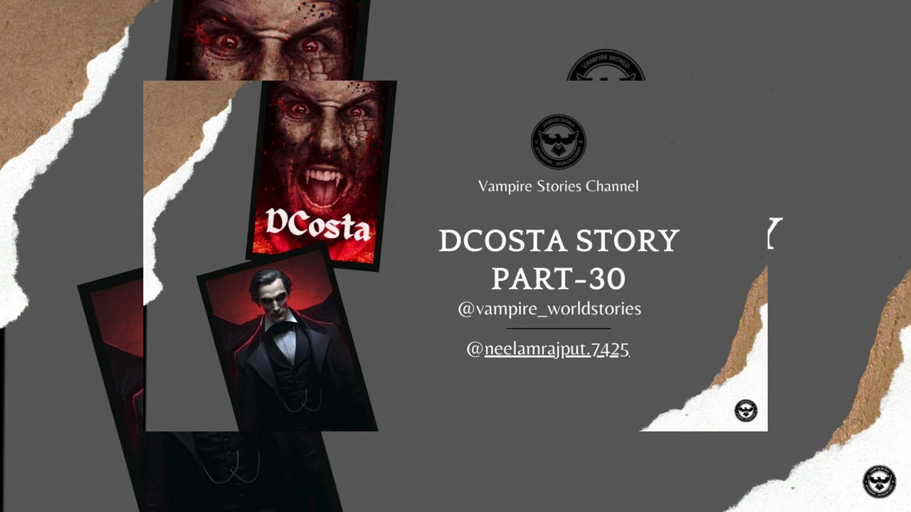 Dcosta Part 30| @Vampire_worldstories