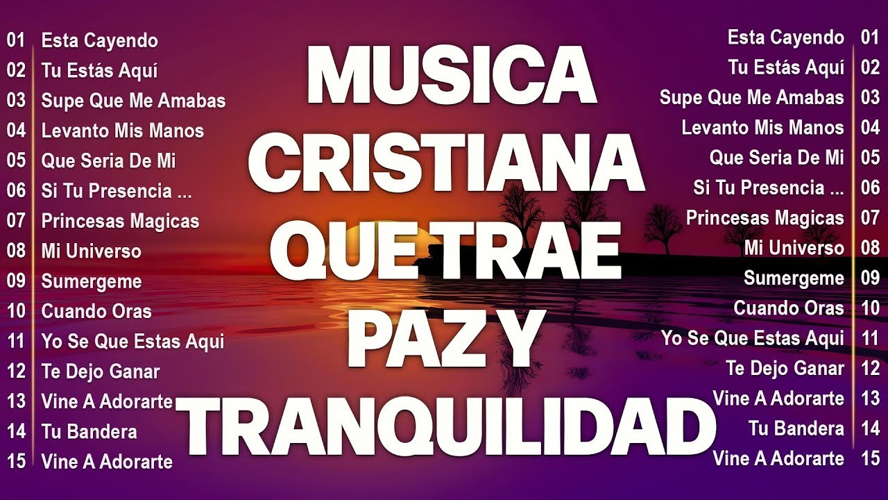 MUSICA CRISTIANA QUE REFRESCAN EL CORAZON Y EL ALMA - ALABANZA Y ADORACIÓN DE LA MAÑANA PARA