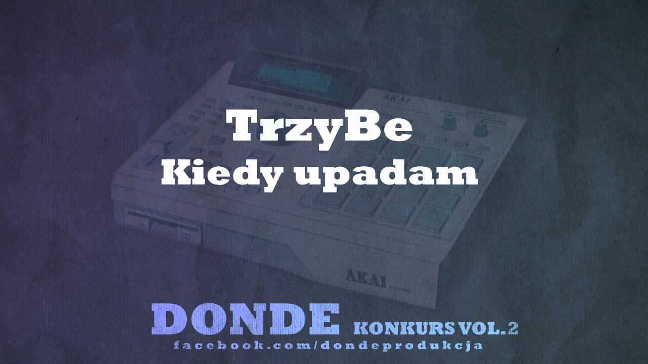 TrzyBe - Kiedy upadam prod.DonDe (Konkurs DonDe vol.2)