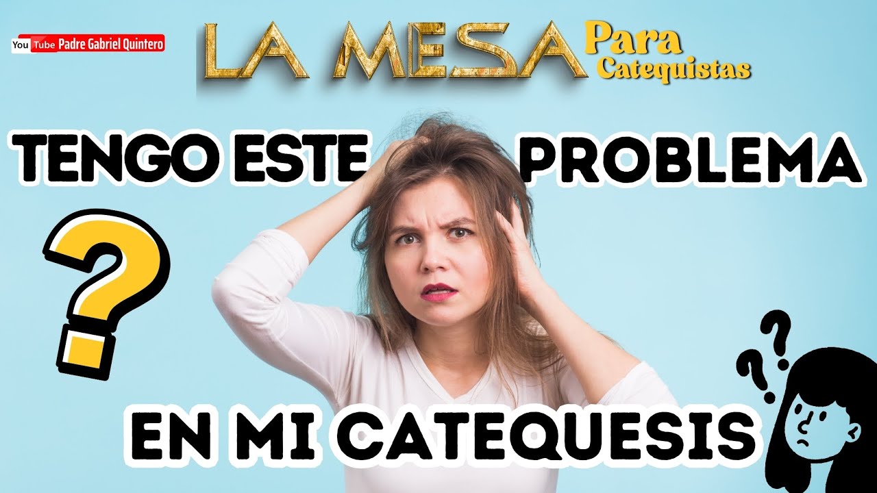 ¿Tienes este problema en tu Catequesis? | Padre Gabriel Quintero | La Mesa para Catequistas Cap. 1