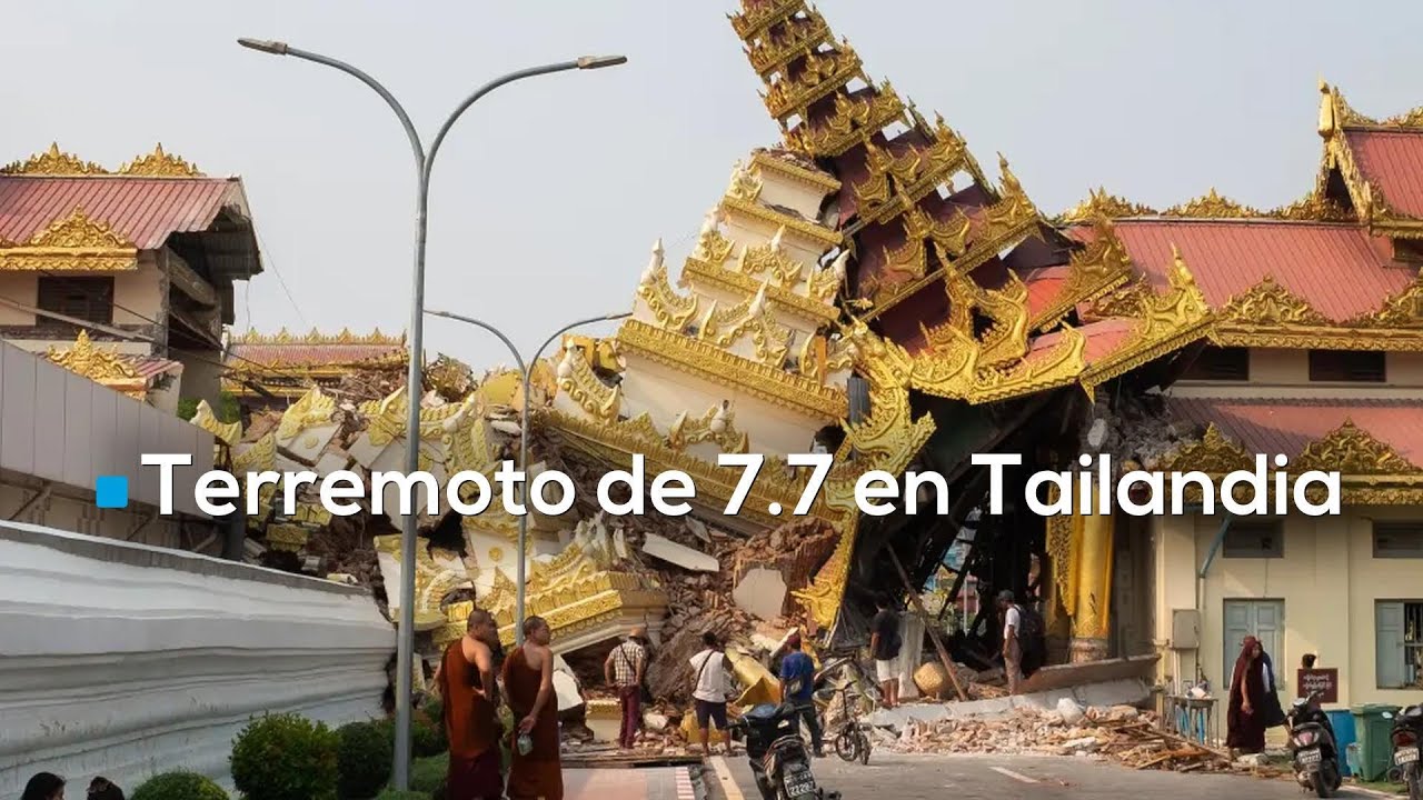 Devastador terremoto de 7.7 en Myanmar y Tailandia | Se han registrado 170 r&eacute;plicas