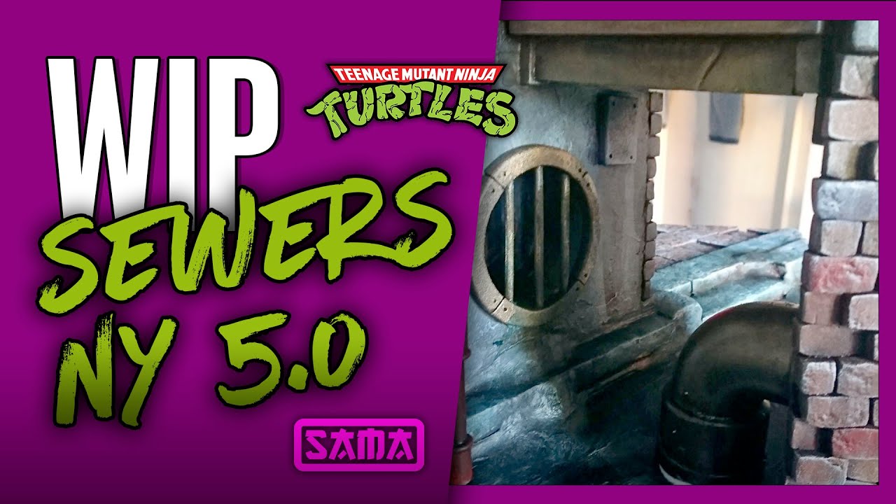 WIP: Alcantarillas 5.0 || Tortugas Ninja  🔼   SAMA Dioramas