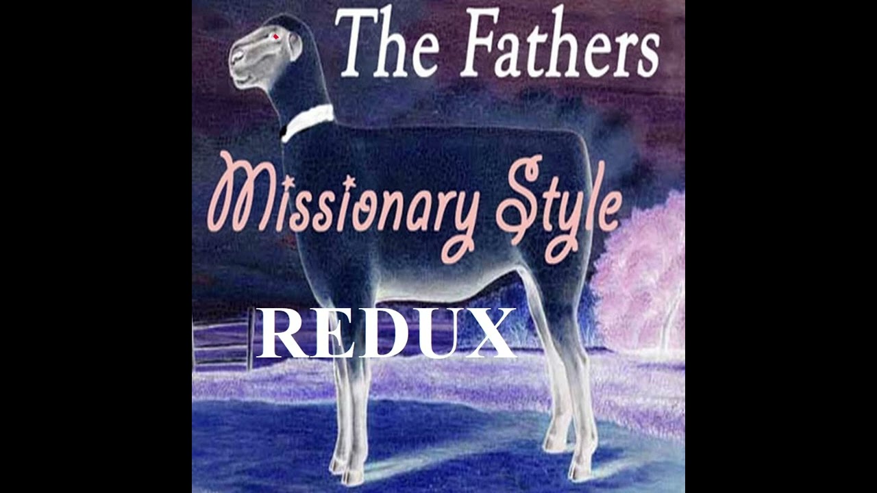 The Fathers - House of Evil Remix (Missionary Style Redux)