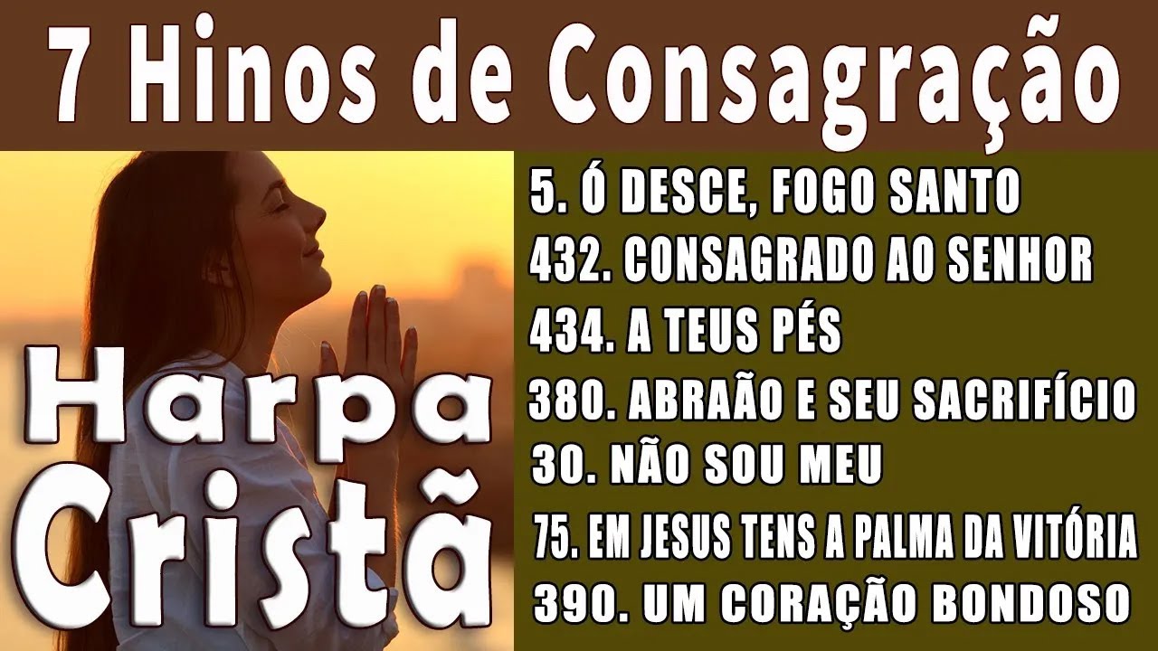 7 Hinos de Consagração - HARPA CRISTÃ