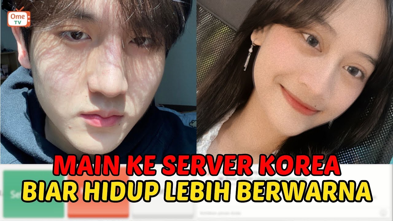 GANTENG GANTENG MENGHANYUTKAN🫠 - OME.TV INTERNASIONAL KOREA