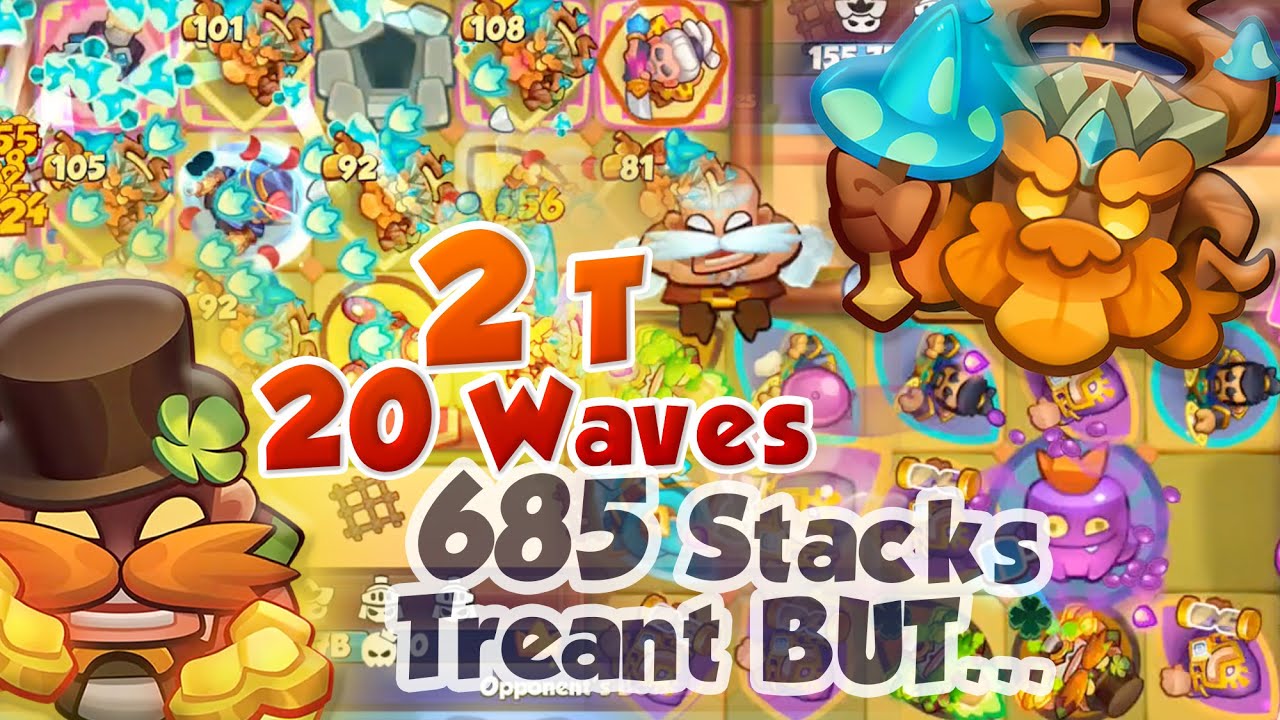 TREANT put 685 Stacks in 20 Waves BUT BRUISER!!! RUSH ROYALE