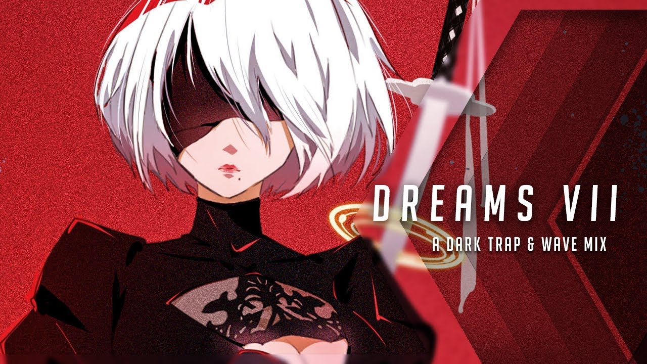 Dreams VII | A Dark Trap & Wave Mix