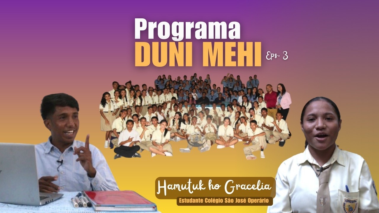 DUNI MEHI - Hamutuk ho Gracelia Estudante Colégio São José Operário  eps.3 || 12-03-2026