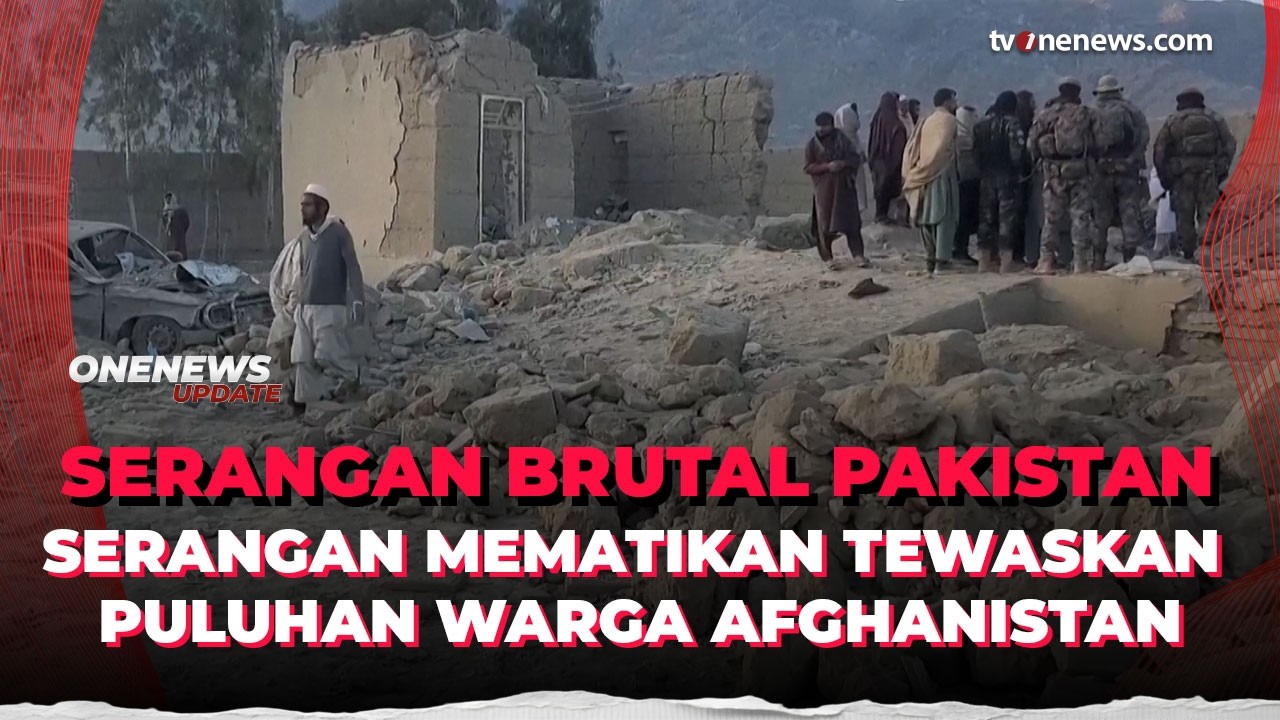 Brutal! Puluhan Orang Jadi Korban dalam Serangan Pakistan ke Afghanistan | OneNews Update