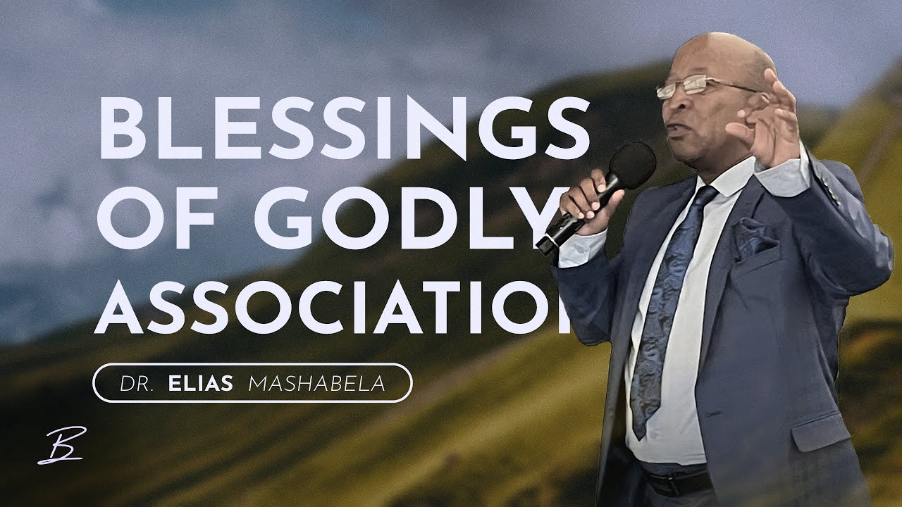 Align Yourself With Blessed People | Dr. Elias Mashabela