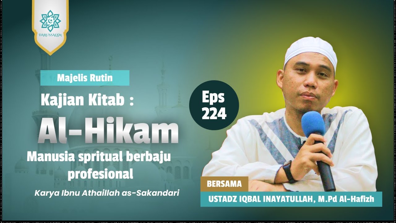 Kajian Al-Hikam pada hikmah ke-224“Manusia Spiritual Berbaju Profesional”.