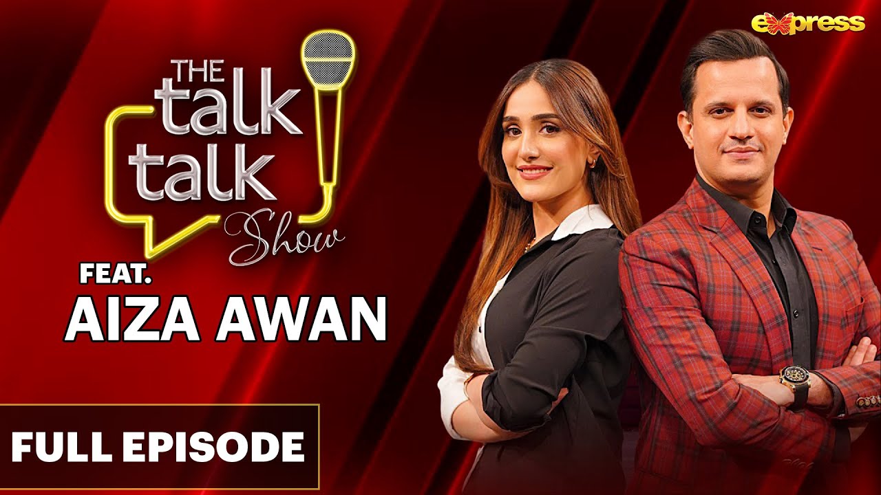 AIZA AWAN Exclusive Interview | Full Episode |  Hassan Choudary | The Talk Talk Show