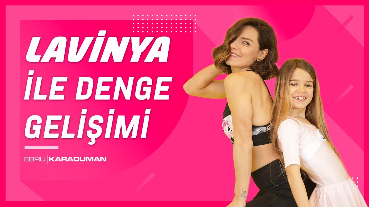 Lavinya Ünlüer İle Çocuklarda Denge Gelişimi & Cimnastik!