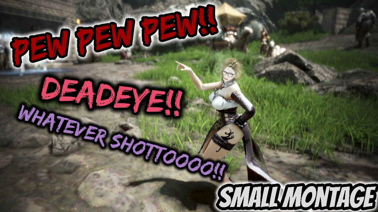 Black Desert Online SEA!! - DeadEye small montage RBF, Node War (super minimalis editing)!!