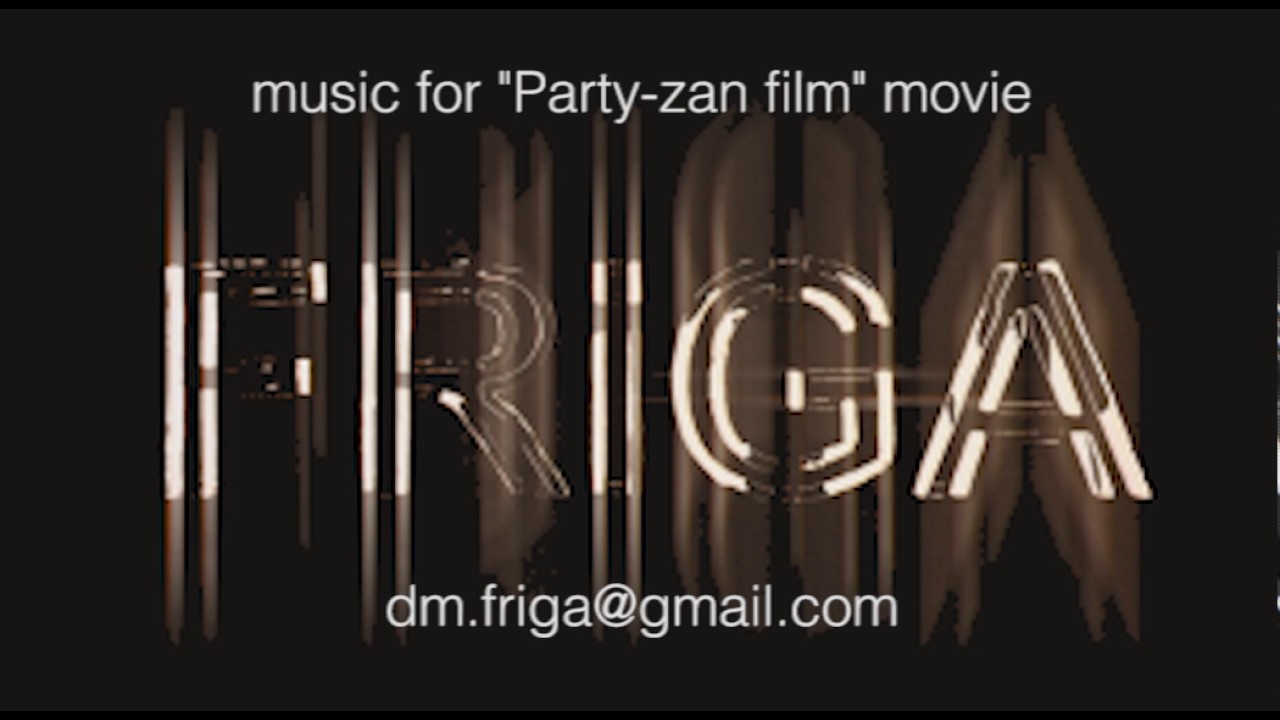 Dmitry Friga &mdash; &ldquo;Party-zan фильм&rdquo; 2016 OST &mdash; 4