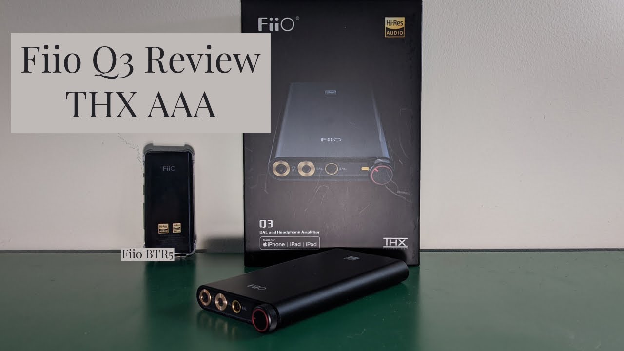 Fiio Q3 review vs Fiio BTR5