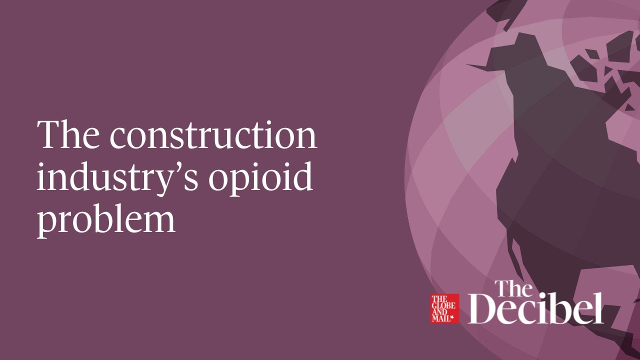 The construction industry&rsquo;s opioid problem