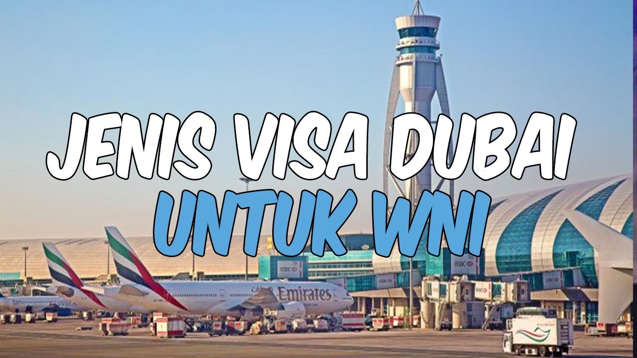 7 Jenis Visa untuk WNI yang Akan Pergi ke Dubai