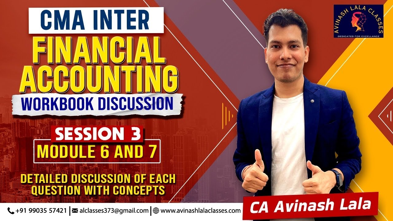 CMA Inter Financial Accounting Workbook Session 3: Module 6 and 7 |  CA Avinash Lala
