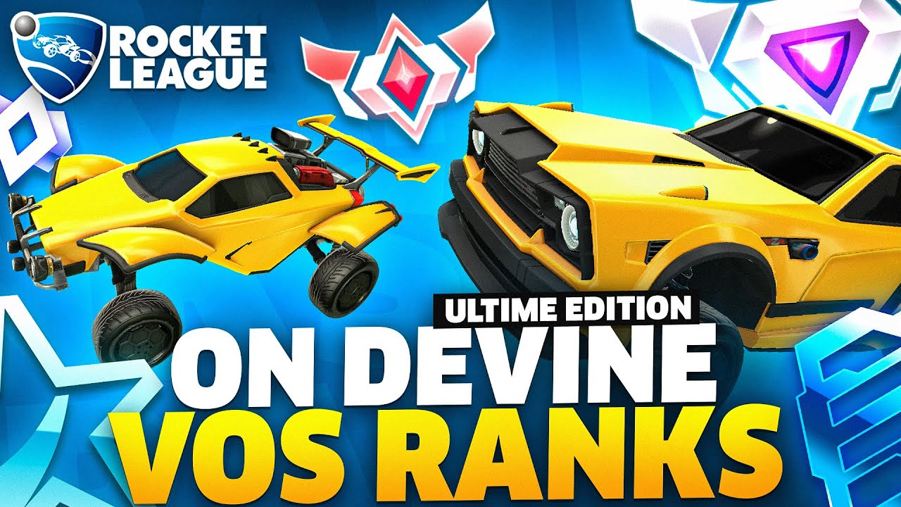ON DEVINE VOS RANKS SUR ROCKET LEAGUE (édition ultime)