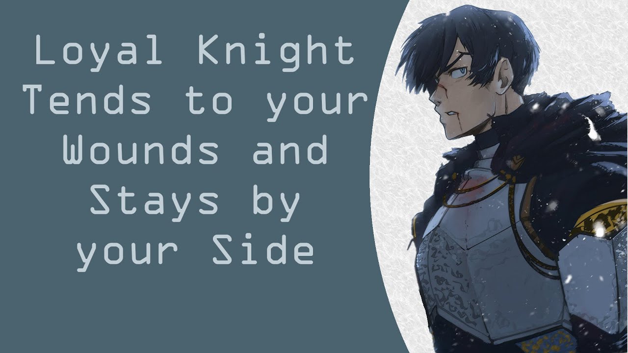 [ASMR RP] Loyal Knight Gives You Care (Part 2) (Comforting) (Cuddling) (Secretly in Love)