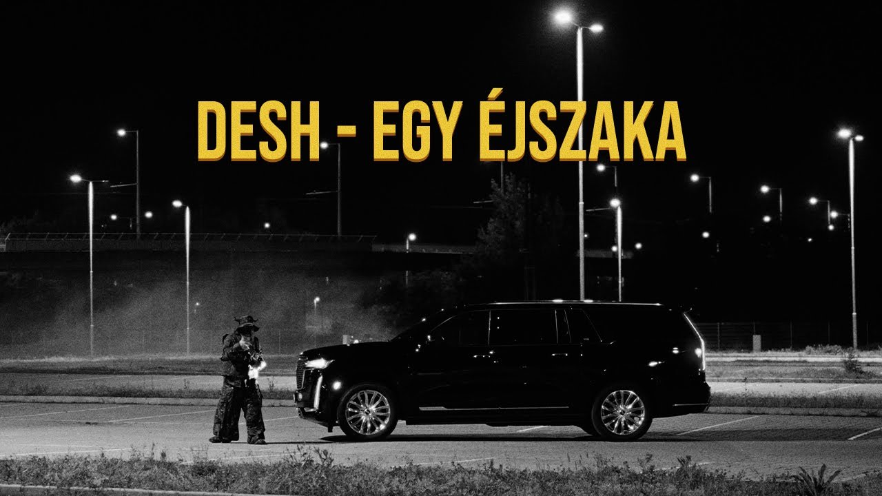 DESH - Egy éjszaka (Dalszöveg videó)